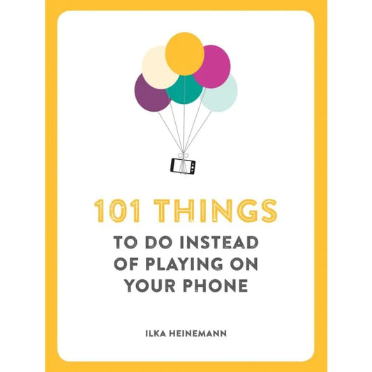 101 Things To Do Instead Of Playing Phone - Zhivago Gifts