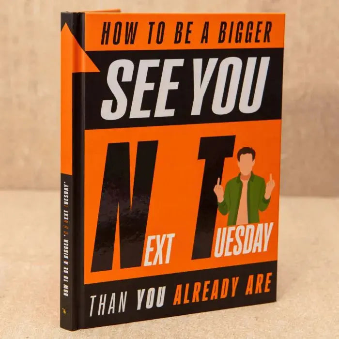 How to Be a Bigger See You Next Tuesday Than You Already Are Zhivago Gifts