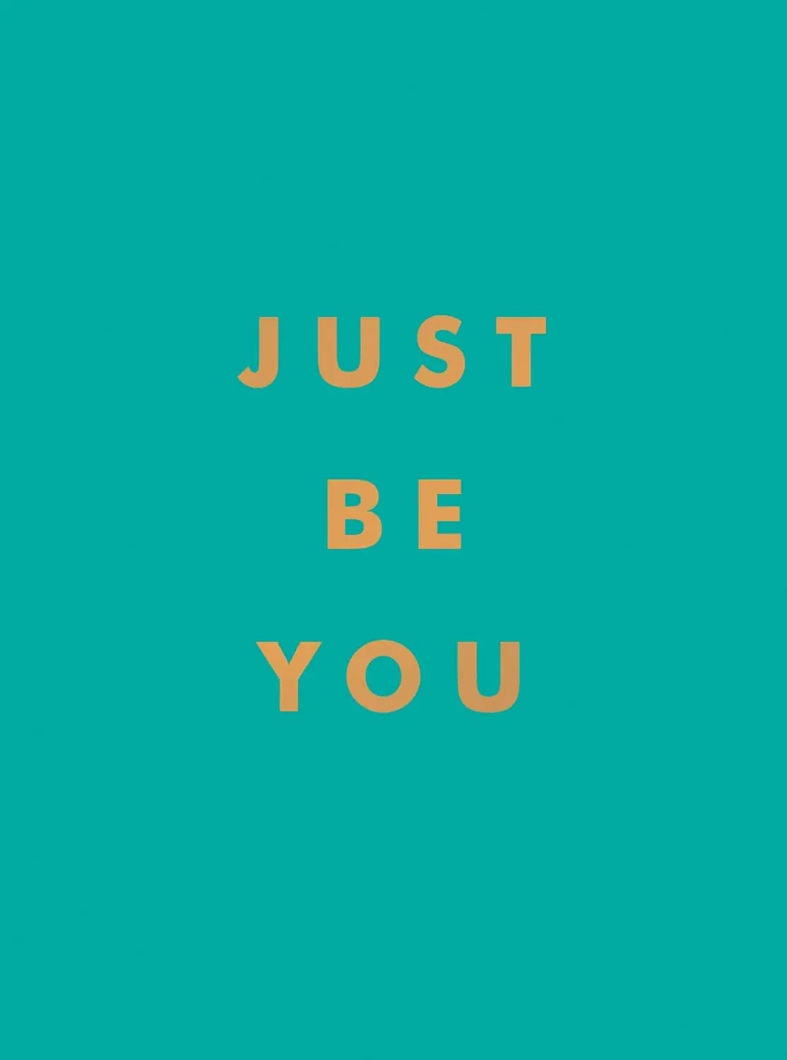 Just Be You: Inspirational Quotes and Awesome Affirmations Zhivago Gifts